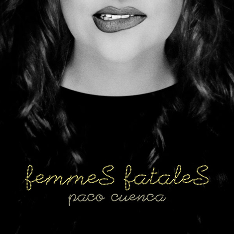 Paco Cuenca espectáculo FEMMES FATALES